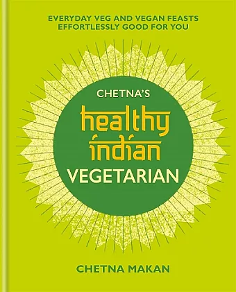 Chetna's Healthy Indian: Vegetarian cover