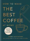 How to make the best coffee at home cover