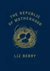 The Republic of Motherhood cover