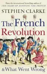 The French Revolution and What Went Wrong cover