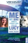 Me, My Bike and a Street Dog Called Lucy cover