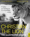 Christian The Lion: The Illustrated Legacy cover
