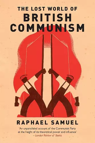 The Lost World of British Communism cover