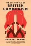 The Lost World of British Communism cover
