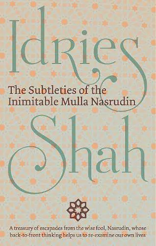 The Subtleties of the Inimitable Mulla Nasrudin cover