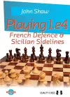 Playing 1.e4 - French Defence and Sicilian Sidelines cover