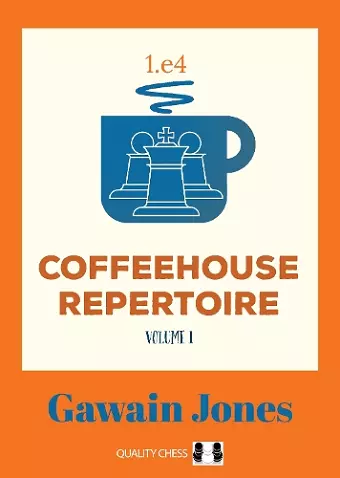 Coffeehouse Repertoire 1.e4 Volume 1 cover