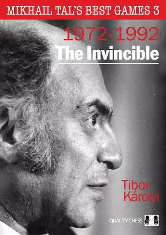 Mikhail Tal's Best Games 3 – The Invincible cover