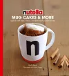 Nutella Mug Cakes and More cover