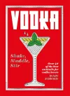 Vodka: Shake, Muddle, Stir cover