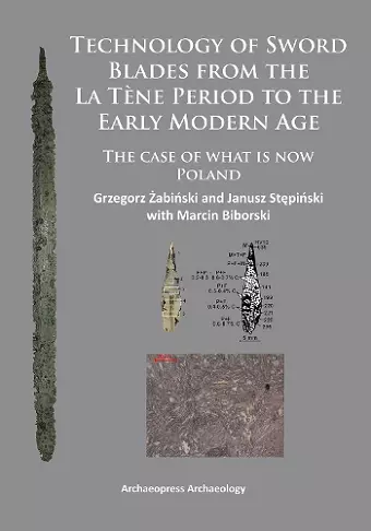 Technology of Sword Blades from the La Tène Period to the Early Modern Age cover
