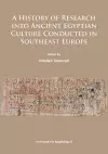 A History of Research Into Ancient Egyptian Culture in Southeast Europe cover