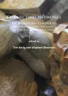 Connecting Networks: Characterising Contact by Measuring Lithic Exchange in the European Neolithic cover
