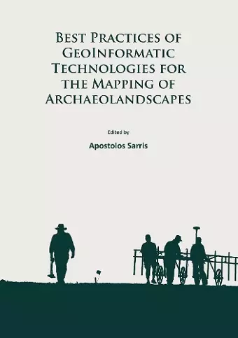 Best Practices of GeoInformatic Technologies for the Mapping of Archaeolandscapes cover