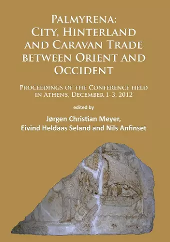 Palmyrena: City, Hinterland and Caravan Trade between Orient and Occident cover