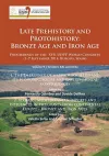Late Prehistory and Protohistory: Bronze Age and Iron Age (1. The Emergence of warrior societies and its economic, social and environmental consequences; 2. Aegean – Mediterranean imports and influences in the graves from continental Europe – Bronze... cover