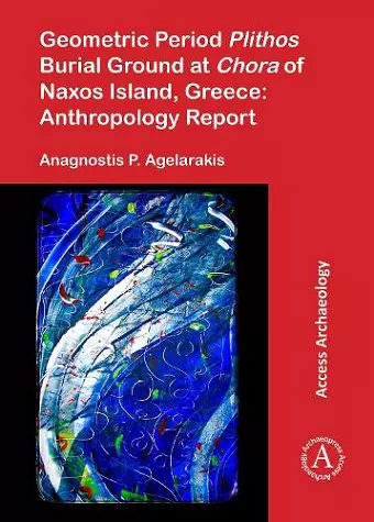 Geometric Period Plithos Burial Ground at Chora of Naxos Island, Greece: Anthropology Report cover