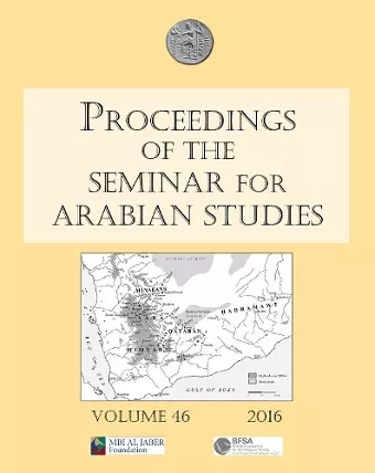 Proceedings of the Seminar for Arabian Studies Volume 46, 2016 cover