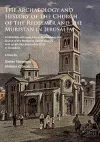 The Archaeology and History of the Church of the Redeemer and the Muristan in Jerusalem cover