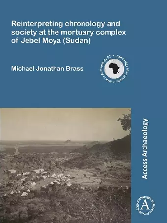 Reinterpreting chronology and society at the mortuary complex of Jebel Moya (Sudan) cover
