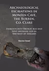 Archaeological excavations in Moneen Cave, the Burren, Co. Clare cover