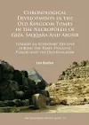 Chronological Developments in the Old Kingdom Tombs in the Necropoleis of Giza, Saqqara and Abusir cover