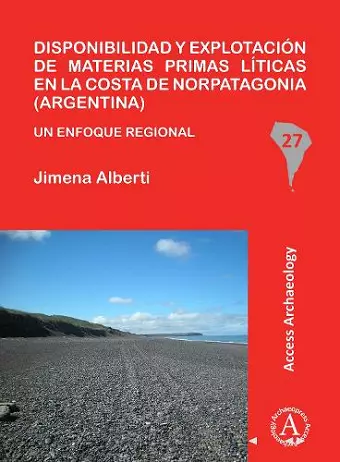 Disponibilidad y explotación de materias primas líticas en la costa de Norpatagonia (Argentina) cover