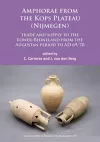 Amphorae from the Kops Plateau (Nijmegen): trade and supply to the Lower-Rhineland from the Augustan period to AD 69/70 cover
