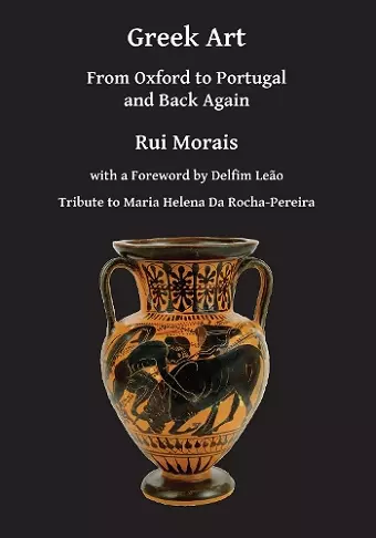 Greek Art: From Oxford to Portugal and Back Again cover