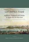 Lost and Now Found: Explorers, Diplomats and Artists in Egypt and the Near East cover