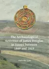 The Archaeological Activities of James Douglas in Sussex between 1809 and 1819 cover