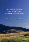 Hillforts, Warfare and Society in Bronze Age Ireland cover
