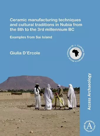 Ceramic manufacturing techniques and cultural traditions in Nubia from the 8th to the 3rd millennium BC cover