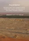 Palmyrena: Palmyra and the Surrounding Territory from the Roman to the Early Islamic period cover