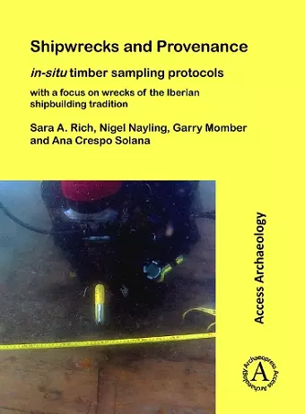 Shipwrecks and Provenance: in-situ timber sampling protocols with a focus on wrecks of the Iberian shipbuilding tradition cover