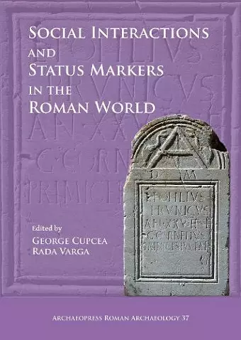 Social Interactions and Status Markers in the Roman World cover