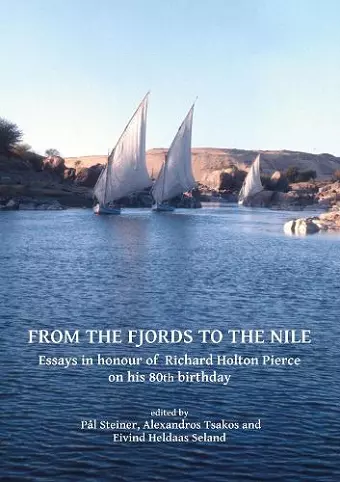 From the Fjords to the Nile: Essays in honour of Richard Holton Pierce on his 80th birthday cover