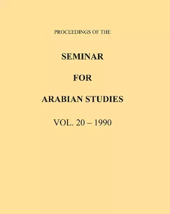 Proceedings of the Seminar for Arabian Studies Volume 20 1990 cover