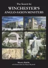 The Search for Winchester’s Anglo-Saxon Minsters cover