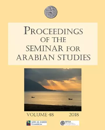 Proceedings of the Seminar for Arabian Studies Volume 48 2018 cover