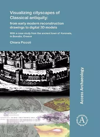 Visualizing cityscapes of Classical antiquity: from early modern reconstruction drawings to digital 3D models cover