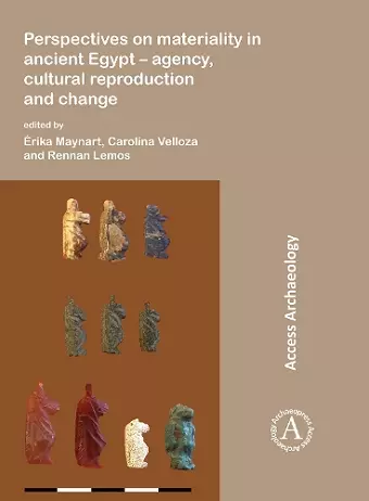 Perspectives on materiality in ancient Egypt: Agency, Cultural Reproduction and Change cover