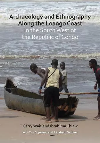 Archaeology and Ethnography Along the Loango Coast in the South West of the Republic of Congo cover