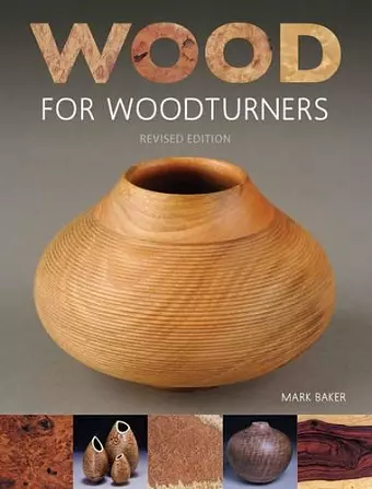 Wood for Woodturners (Revised Edition) cover