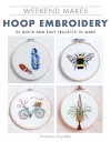 Weekend Makes: Hoop Embroidery cover