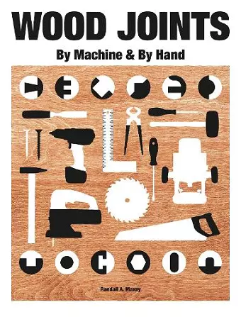 Wood Joints by Machine & by Hand cover