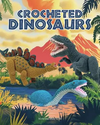Crocheted Dinosaurs cover