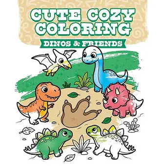 Cute Cozy Coloring: Dinos & Friends cover