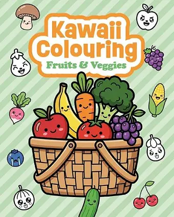 Kawaii Colouring: Fruits & Veggies cover