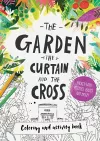 The Garden, the Curtain & the Cross Colouring & Activity Book cover